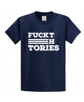 Offensive Fuck The Tories Anti-Conservative Out Tories Graphic Print Style Political Unisex Kids & Adult T-shirt
